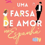 Resenha Uma Farsa de Amor na Espanha – Elena Armas